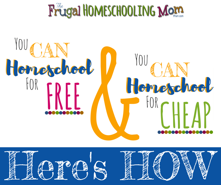 You CAN homeschool for free and cheap tight budget from The Frugal Homeschooling Mom f